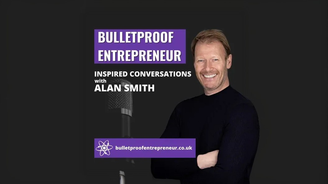 Andrew Scott Bulletproof Entrepreneur Podcast with Alan Smith host branding image